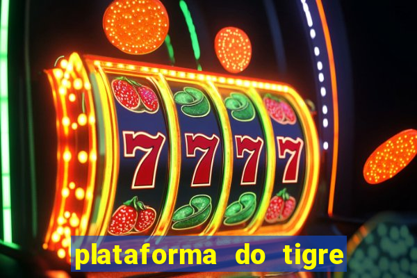 plataforma do tigre que paga no cadastro